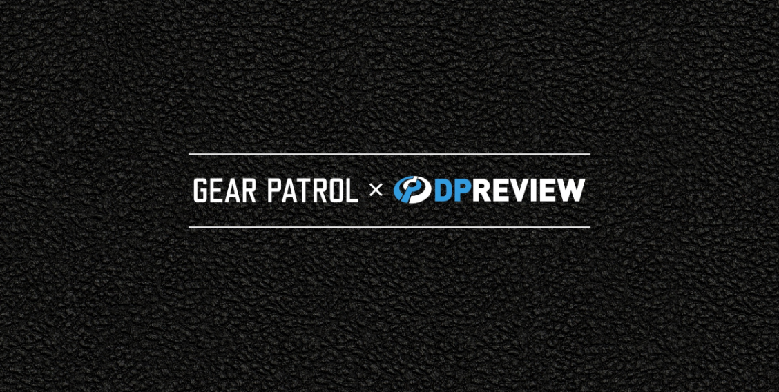 Gear Patrol Acquires DPReview, a Leading Authority and Community for Digital Photography, from Amazon.com